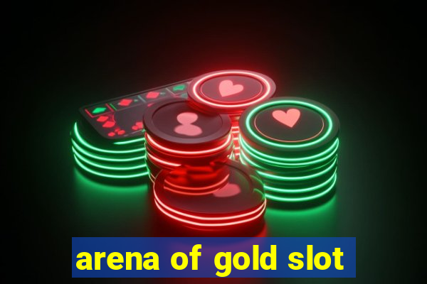 arena of gold slot