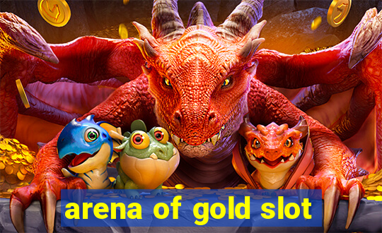 arena of gold slot