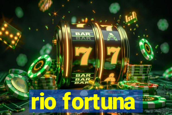 rio fortuna