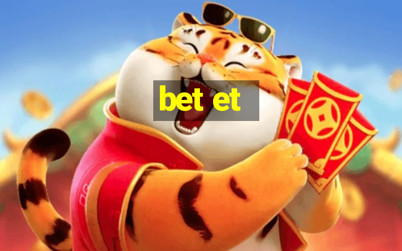 bet et