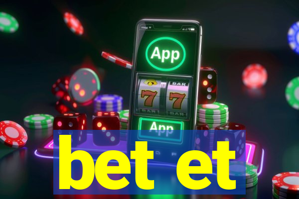 bet et