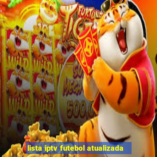 lista iptv futebol atualizada