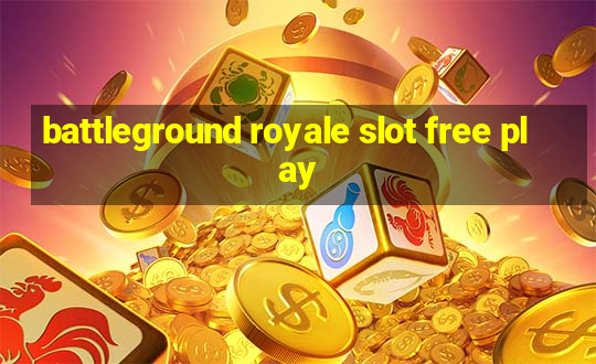 battleground royale slot free play