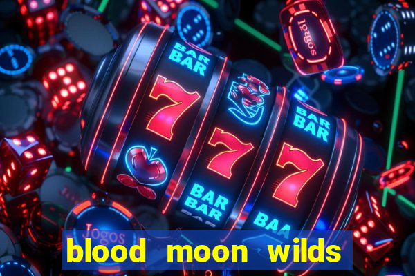 blood moon wilds slot free play