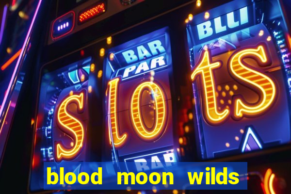 blood moon wilds slot free play