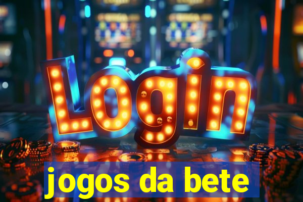 jogos da bete