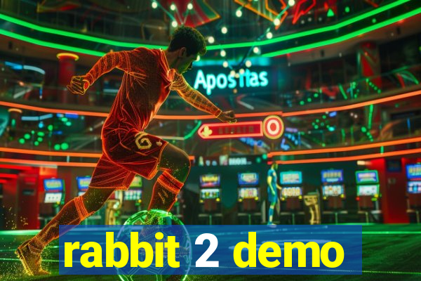 rabbit 2 demo