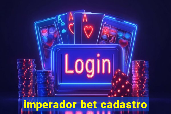 imperador bet cadastro