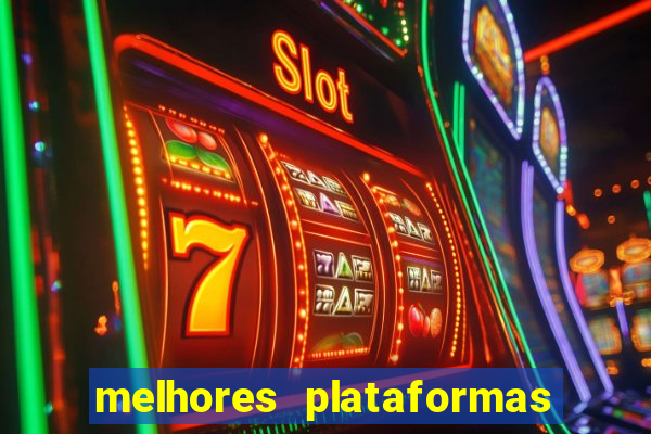 melhores plataformas de apostas cassino