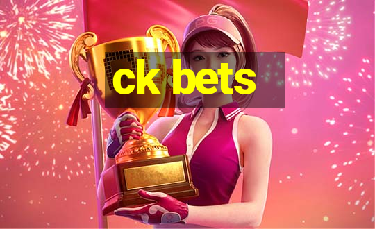 ck bets