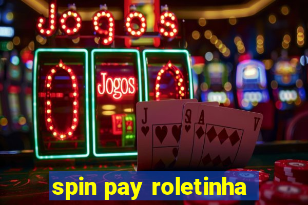 spin pay roletinha