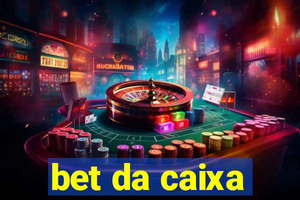 bet da caixa