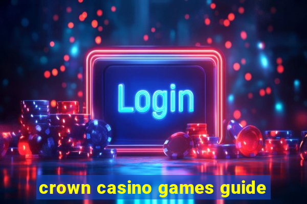 crown casino games guide