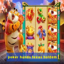 poker hands texas holdem