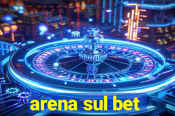 arena sul bet