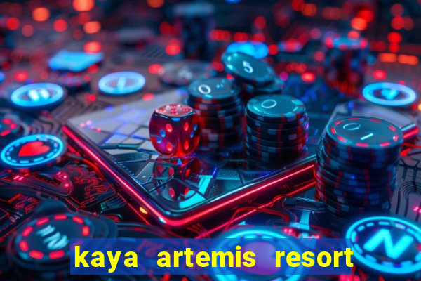 kaya artemis resort ve casino