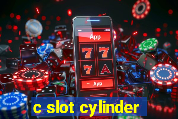 c slot cylinder