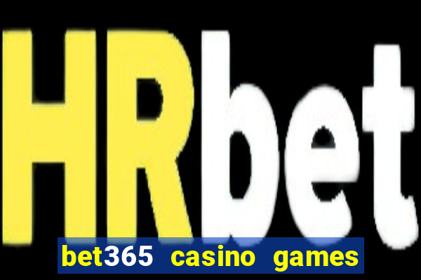 bet365 casino games slots live