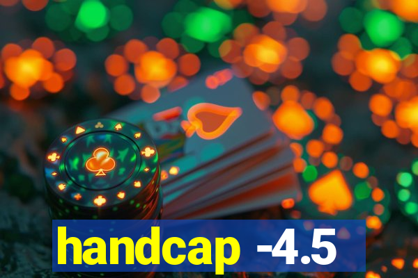 handcap -4.5