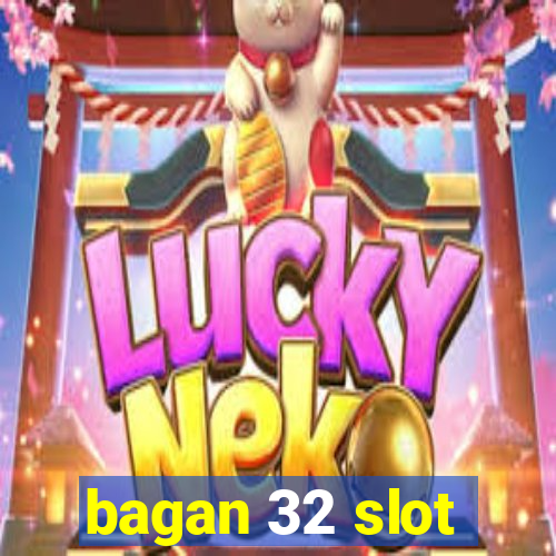 bagan 32 slot