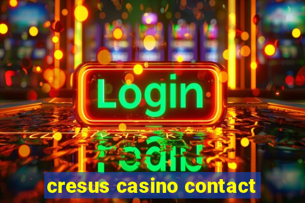 cresus casino contact