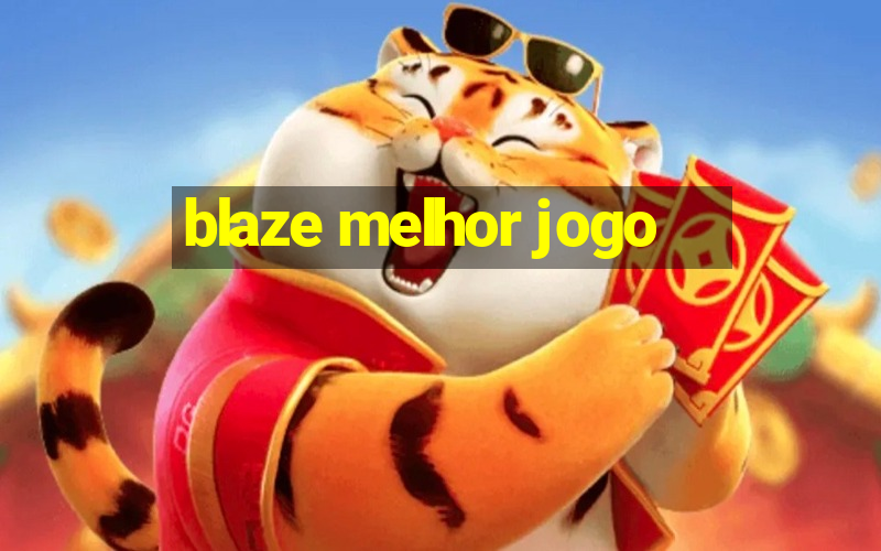 blaze melhor jogo