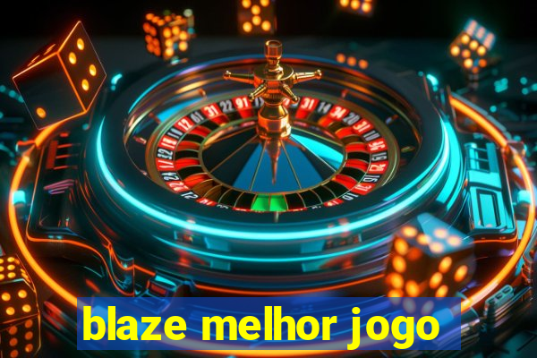 blaze melhor jogo