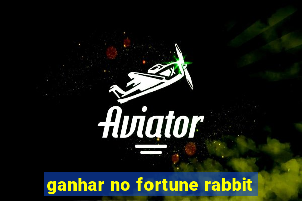 ganhar no fortune rabbit