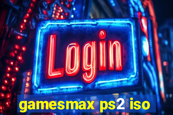 gamesmax ps2 iso