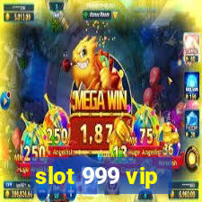 slot 999 vip