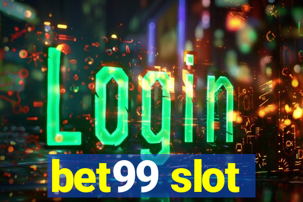 bet99 slot