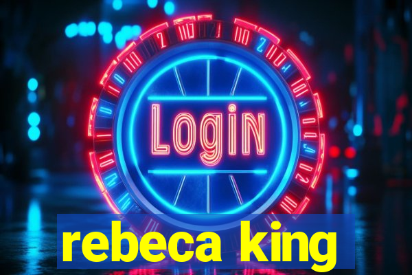 rebeca king