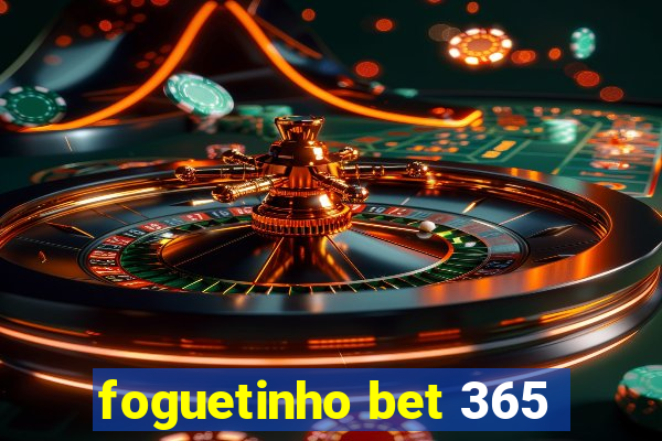 foguetinho bet 365