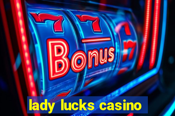 lady lucks casino