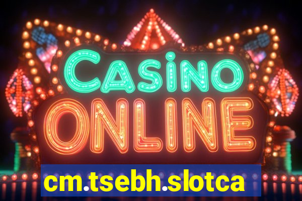 cm.tsebh.slotcasino