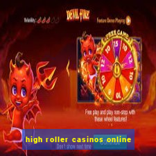 high roller casinos online