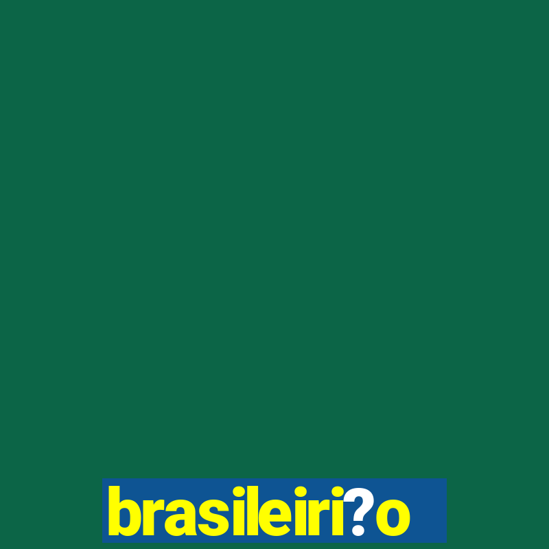 brasileiri?o