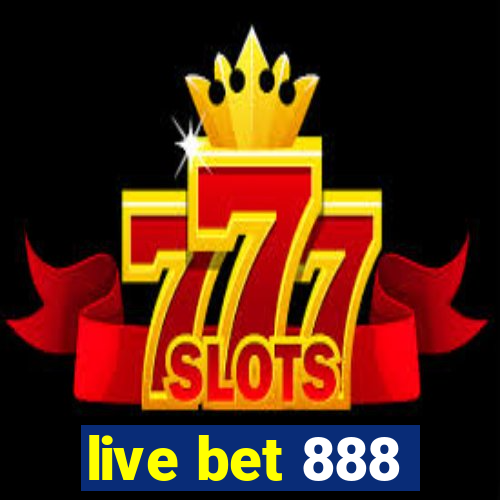 live bet 888