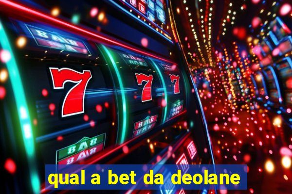 qual a bet da deolane