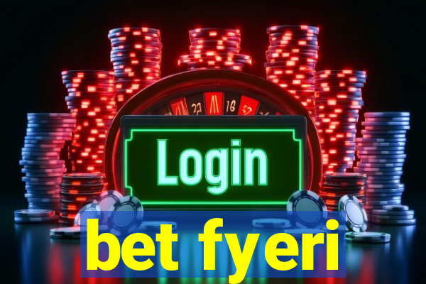 bet fyeri