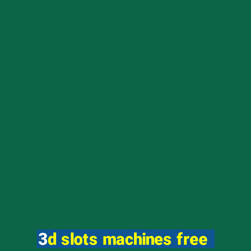 3d slots machines free