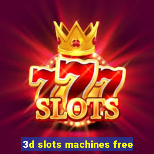 3d slots machines free