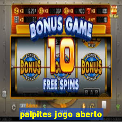 palpites jogo aberto