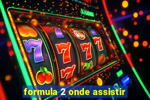 formula 2 onde assistir