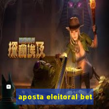 aposta eleitoral bet