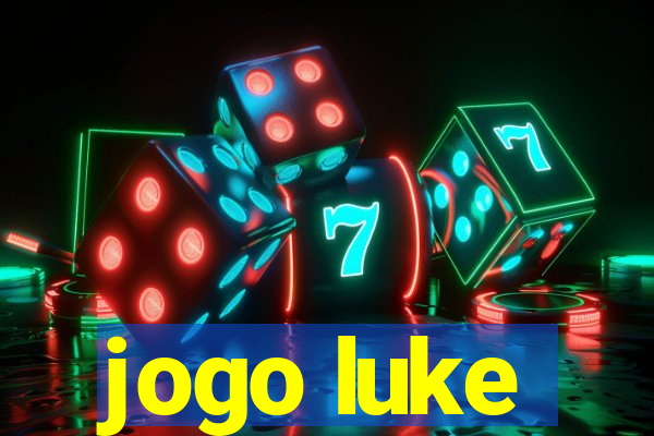 jogo luke