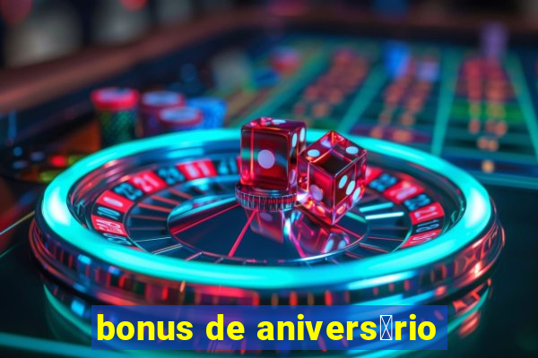 bonus de anivers谩rio