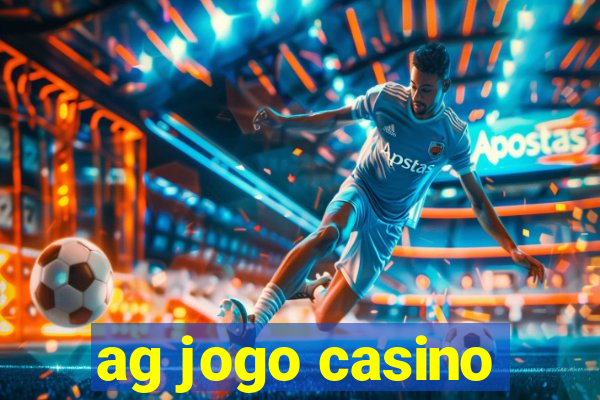 ag jogo casino