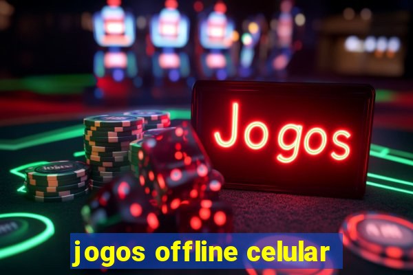 jogos offline celular