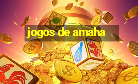 jogos de amaha